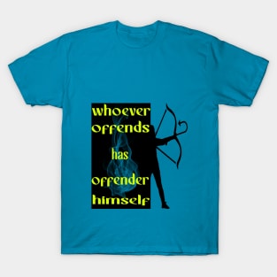 whoever offends has offender himself T-Shirt